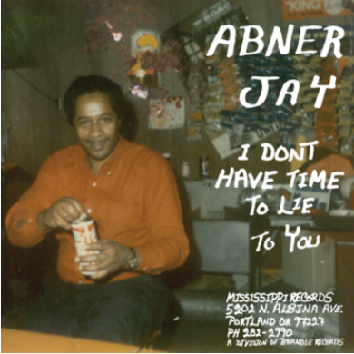Abner Jay 'I Don’t Have Time To Lie To You' LP