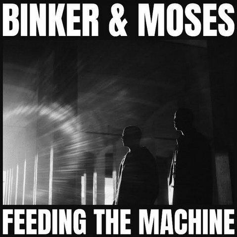 Binker & Moses 'Feeding The Machine' LP