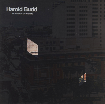 Harold Budd 'The Pavilion Of Dreams' LP – Bear Tree Records