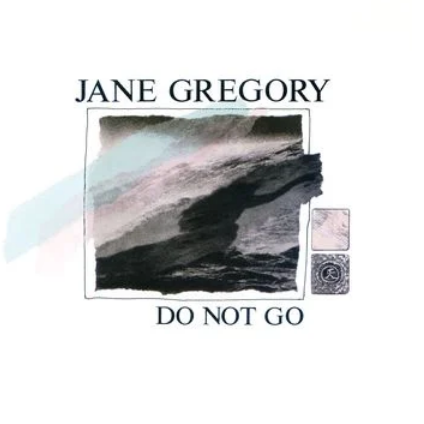 Jane Gregory 'Do Not Go' 12"