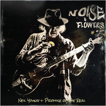 Neil Young and Promise of the Real 'Noise and Flowers' 2xLP