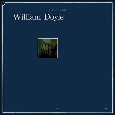 William Doyle 'The Dream Derealised' LP