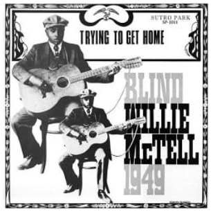 Blind Willie McTell 'Trying To Get Home' LP