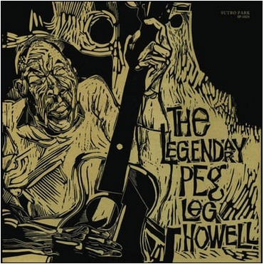 Peg Leg Howell 'The Legendary Peg Leg Howell' LP