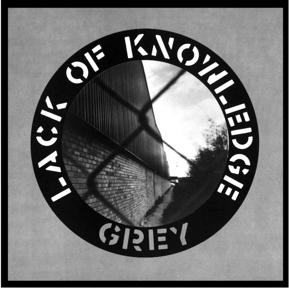 Lack of Knowledge ‘Grey’ 12"