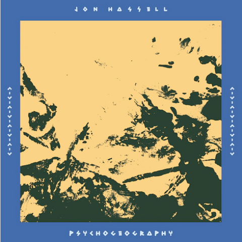 Jon Hassell ‘Psychogeography’ 2xLP