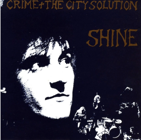 Crime and The City Solution 'Shine' LP