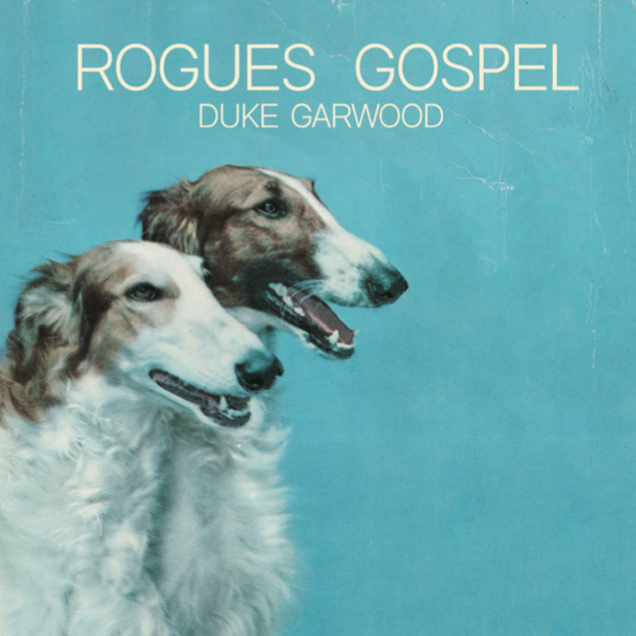 Duke Garwood 'Rogues Gospel' LP