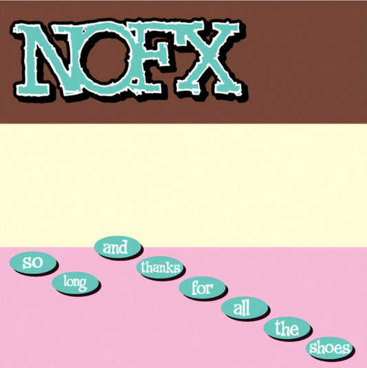 NOFX 'So Long & Thanks For All The Shoes' LP