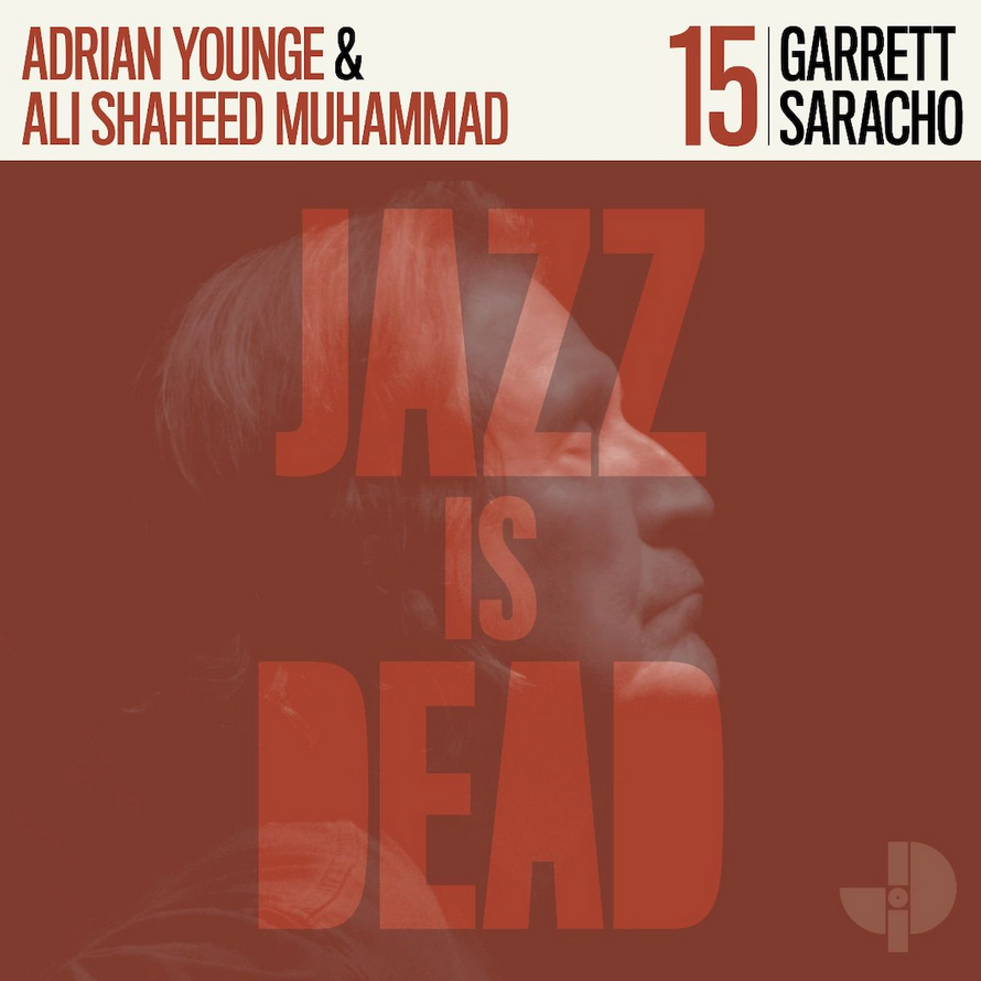 Garrett Saracho, Adrian Younge & Ali Shaheed Muhammad 'Jazz Is Dead 015' LP