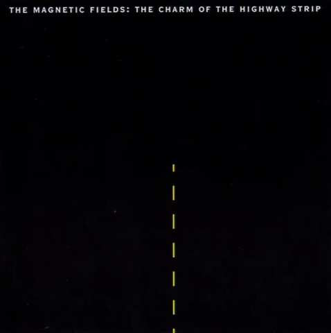 The Magnetic Fields 'The Charm Of The Highway Strip' LP