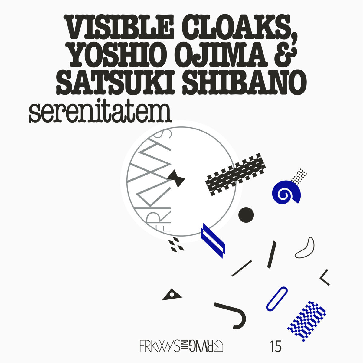 Visible Cloaks with Yoshio Ojima and Satsuki Shibano 'FRKWYS Vol. 15: serenitatem' LP