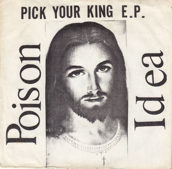 Poison Idea 'Pick Your King' 12"