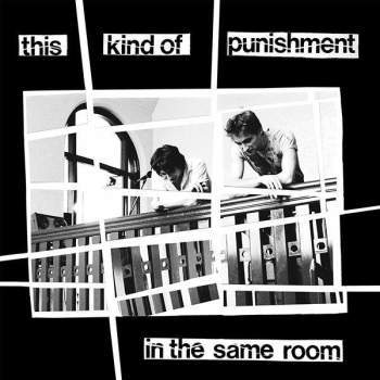 This Kind of Punishment 'In The Same Room' LP