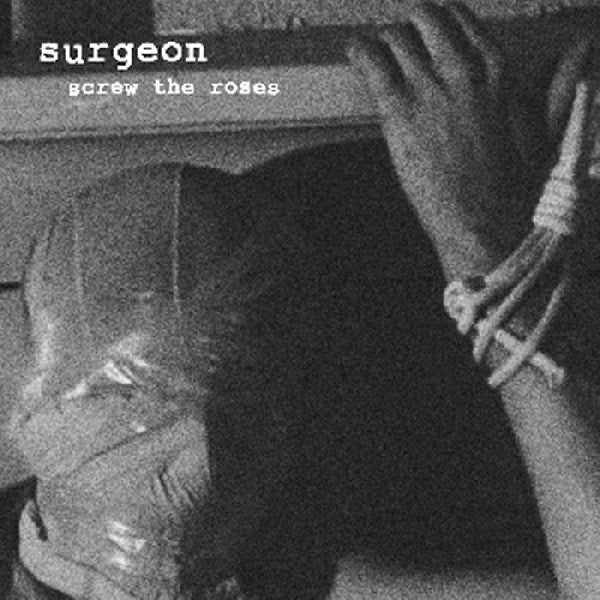 Surgeon 'Screw The Roses' 12"